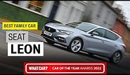 Seat Leon: 5 reasons why it's our 2022 Best Family Car | What Car? | Sponsored