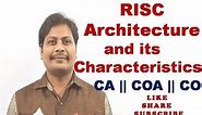 RISC and CISC architecture || Characteristics of RISC and CISC || COA | CO | CA
