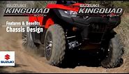 KINGQUAD 750/500 AXi 4x4 | OFFICIAL TECHNICAL PRESENTATION VIDEO -Chassis- | Suzuki