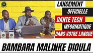 LANCEMENT OFFICIELLE "DANTE TECH" EN BAMANAKAN DIOULA MALINKE