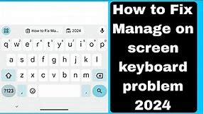 How to Fix Manage on screen keyboard problem 2024