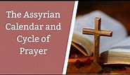 The Assyrian Calendar and Cycle of Prayer