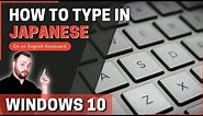 How to type in Japanese using Windows 10 - On an English keyboard!