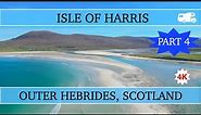 Touring the Outer Hebrides, the Isle of Harris, Scotland - Part 4