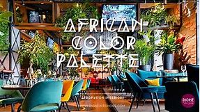 AFRICAN DECOR | AFRICAN COLOR PALETTE | COLORS OF AFRICA
