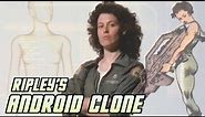 Ripley's Android Clone - Explained