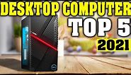 TOP 5: Best Desktop Computer 2021