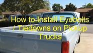 How to Install Eyebolts Tiedowns on Pickup Trucks