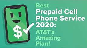 Best Prepaid Cell Phone Service 2020: AT&T's Amazing Plan!