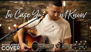 In Case You Didn't Know - Brett Young (Boyce Avenue acoustic cover) on Spotify & Apple
