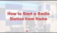 How to Start a Radio Station from Home