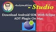 Download Android SDK With Eclipse ADT Plugin On Mac