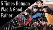 5 Times Batman Was A Good Father
