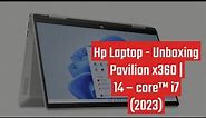 Hp Laptop | Pavilion x360 | 14 – core™ i7 (2023) | Unboxing