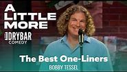 The Best One-Liner Jokes You'll Ever Hear. Bobby Tessel