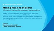 Making Meaning of Scores: A Refresher in Understanding Standardized Assessment Scores
