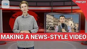How to Make a News-Style Video