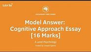 Psychology Model Answer: Cognitive Comparison Essay [16 Marks]