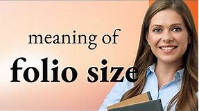 Understanding "Folio Size": A Guide to Paper Dimensions