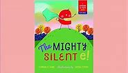 The Mighty Silent E- Read Aloud
