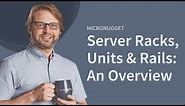 Racks, Units & Rails: An Overview