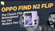 OPPO Find N2 Flip: The Classic Flip Reimagined For The Modern You | The Quint