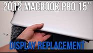 2012 Macbook Pro 15" A1286 Display Assembly Replacement