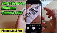 iPhone 13/13 Pro: How to Switch Between Different Camera Lens