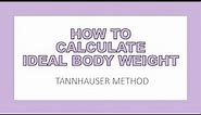 How to Calculate Ideal Body Weight || Tannhauser Method