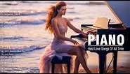300 Most Beautiful Romantic Piano Music | The Best Relaxing Love Songs - Music For Love Hearts