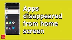 Apps disappeared from Samsung home screen | How to bring it back