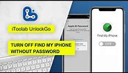 Turn Off Find My iPhone without Password (iPhone 6S - 12 Pro / iOS 13.0 - 14.8) | iToolab UnlockGo