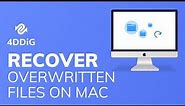 [2021]How to Recover Overwritten Files on Mac with or without Time Machine?