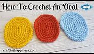 How To Crochet An Oval Shaped Motif | Crafting Happiness