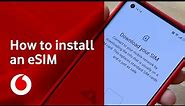 How to install an eSIM on your phone | Support | Vodafone UK