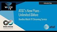 New AT&T Plans Announced: “Unlimited &More” Bundles Watch TV Streaming Service