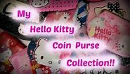 My Hello Kitty Coin Purse Collection!!