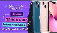 Multiple Choice iPhone Trivia Quiz for Genius Only: How Smart Are You? | @Kimlud
