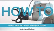How to Install the Robotiq 2-Finger Adaptive Gripper 85 on Universal Robots - ROBOTIQ