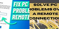 Solve PC Problems Remotely Windows 10 Pro