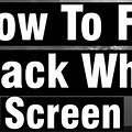 Black White Screen