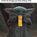 Choccy Milk Baby Yoda Memes