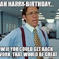 Funny Work Birthday Meme