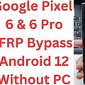 Google Pixel 6 Pro FRP Bypass