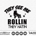 Roller Skating Meme They See Me Rollin