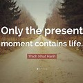 Thich Nhat Hanh Present Moment Quotes