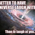 Universe Laughing Meme