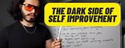 Dark Side of Self Improvement