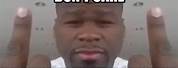 Don't Care 50 Cent Meme