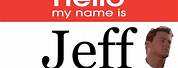 Hello My Name Jeff